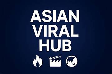 Asian Viral Hub Videos: Real Viral Footage or Coordinated Clickbait Scheme?