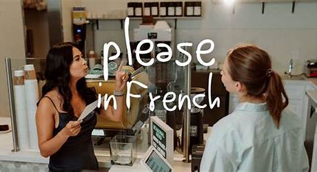 How to Say Please in French: Complete Everyday Travel and Etiquette Handbook