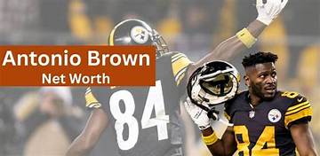 Latest Update on Antonio Brown's Net Worth in 2024