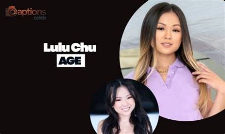 Lulu Chu Timeline: Tracking Her Age, Career Breakthroughs, and Online Fame
