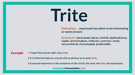What Does 'Trite' Mean? Complete Meaning, Pronunciation, and Usage Guide